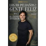 Los Peldanos de la Gente Feliz El metodo nº para conquistar el Exito Interior Sin coleccion Spanish Edition