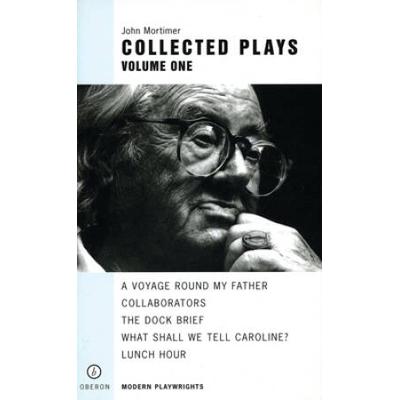 Mortimer, Collected Plays: Volume One