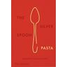 The Silver Spoon Pasta - The Silver Spoon Kitchen