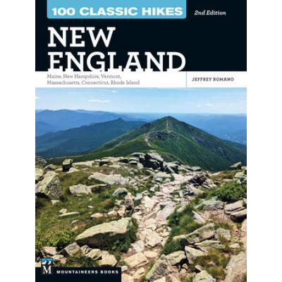 100 Classic Hikes New England: Maine, New Hampshire, Vermont, Massachusetts, Connecticut, Rhode Island
