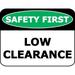 PCSCP Safety First Low 11.5 inch by 9 inch Laminated OSHA Safety Sign