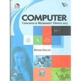 Computer Concepts And Microsoft Office 2013 (Cd) - Seguin Denise