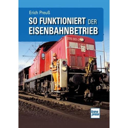 So funktioniert der Eisenbahnbetrieb - Erich Preuß
