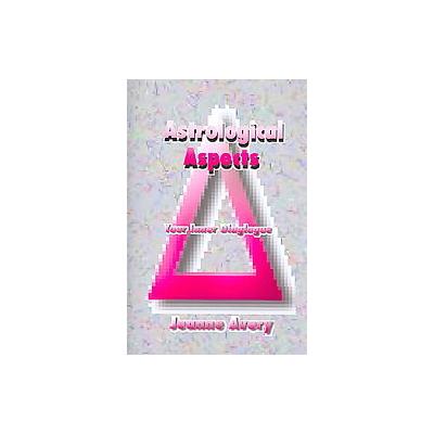 Astrological Aspects by Jeanne Avery (Paperback - Amer Federation of Astrologers Inc)