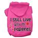 Still Live with my Parents Screen Print Dog Hoodie Bright Pink XS