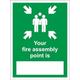 Your Fire Assembly point is emergency evacuation Safety sign - 1.2mm Rigid plastic 300mm x 200mm Case (Pack of 20)