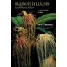Bulbophyllums and Their Allies - Emly A. Siegerist