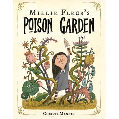 Millie Fleur's Poison Garden (Hardcover) - Christy Mandin