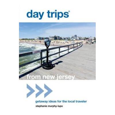 Day Tripsreg from New Jersey Getaway Ideas for the Local Traveler Day Trips Series
