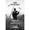 The Fifth Act - Elliot Ackerman