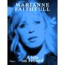 Marianne Faithfull: A Life on Record - Marianne Faithfull