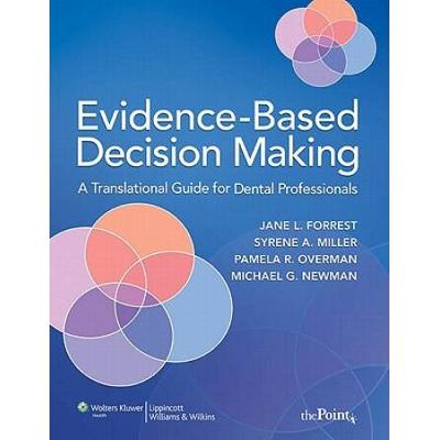 Evidence-Based Decision Making: A Translational Guide For Dental Professionals