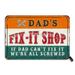 Dad s Fix It Shop EC36 If Dad Can t Fix It We re All Screwed 8X12 Inch Retro Look Iron Decoration Painting Sign for Home Bedroom Farmhouse Yard Outdoor Garden Garage Man Cave Funny Wall Decor