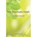 Pre-Owned The Gratitude Habit - A Daily Journal: Five minutes a day to attract more of what makes you happy. (6 x 9 ) Paperback - Journal Notebook (Habit Journals) Paperback