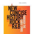 A New and Concise History of Rock and R & B through the Early 1990s