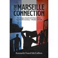 The Marseille Connection: The Major Unsolved Crime of the Twentieth Century - Finally Solved