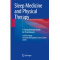 Sleep Medicine and Physical Therapy: A Comprehensive Guide for Practitioners