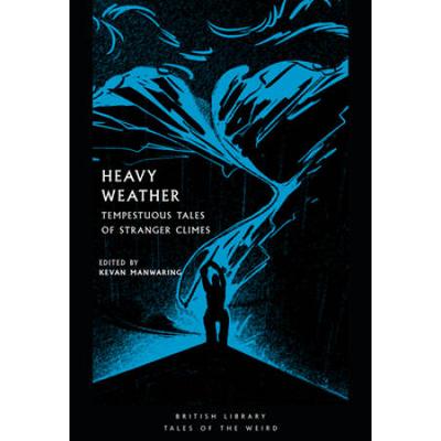 Heavy Weather: Tempestuous Tales Of Stranger Clime...