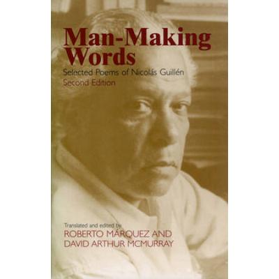 Man-Making Words: Selected Poems Of Nicolas Guille...