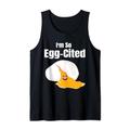 I'm So Egg-Cited Funny Egg Pun Breakfast Lover Tank Top