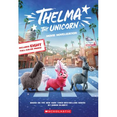 Thelma the Unicorn (Movie Novelization) (paperback) - by Kate Howard