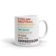 RBG Quote Mug Notorious RBG If You Are Neutral In Situations Of Injustice You Have Chosen to Side with the Oppressors rbg fan gift retro mug