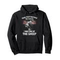 Your First Mistake Was Thinking I Was A Sheep Flag Grizzly Pullover Hoodie