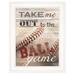 Take Me Out To The Ball Game 1 White Framed Print Wall Art