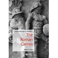 The Roman Games Historical Sources in Translation Blackwell Sourcebooks in Ancient History