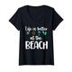 Damen Life Is Better At The Beach Women Beach Vacation T-Shirt mit V-Ausschnitt