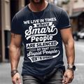 Mens Graphic Shirt Letter Prints Black White Navy Blue Tee Cotton Blend Casual Short Sleeve Comfortable Outdoor We Live Times Where Smart People Are Silenced So That Stupid Won Be Offended