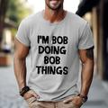 Mens Graphic Shirt Tee Letter Crew Neck Clothing Apparel 3D Print Outdoor Daily Short Sleeve Fashion Designer Vintage Black And White Casual Birthday 'M Bob Doing Things Cotton