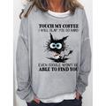 Women's Oversized Sweatshirt Pullover Cat Daily Sports Print Pink Red Navy Blue Active Vintage Streetwear touch my coffee i will slap you so hard even google won't be able to find you Loose Fit Round