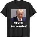Never Surrender T-Shirt Mens 3D Shirt Black Summer Cotton Trump Mugshot Unisex Classic Travesty Of Justice Short Sleeve Red Dark Blue Outdoor Street Sport Crew