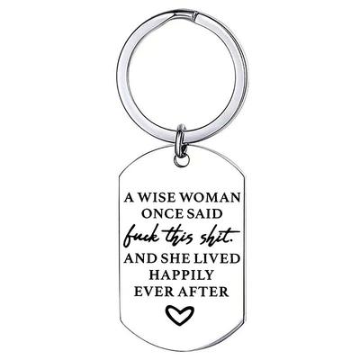 Birthday Funny keychain Gift for Women A Wise Woman Once Said and She Lived Happily Ever After Novelty Gifts Graduation for Sister Girls Her Christmas