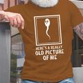 Here 'S A Really Old Picture Of Me Mens 3D Shirt For Birthday Red Summer Cotton Graphic Letter Very Wine Blue Green Olive Tee Casual Style Men'S Blend Classic