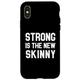 Hülle für iPhone X/XS Strong Is the New Skinny I Fitness