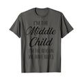 Funny Middle Child I'm Reason We Have Rules Geschwister Familie T-Shirt