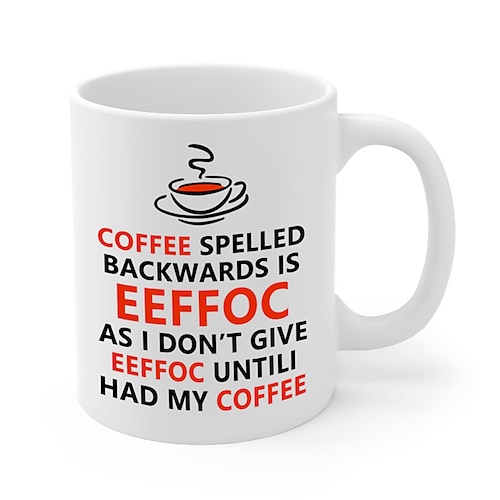 Eeffoc ist Kaffee rückwärts geschrieben, da ich Eeffoc erst gebe, wenn ich meinen Kaffee getrunken habe – lustige Kaffeetasse – 325 ml Kaffeetasse – Tassen für Frauen, Chefin, Freundin, Angestellte Image