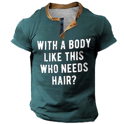 Herren Lustiges Henley Kurzarm Grafik T-Shirt - Mit einem Körper wie diesem wer braucht da Haar? Humorvolles sarkastisches Glatze Zitat Shirt Image