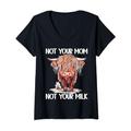 Damen Not Your Mom Not Your Milk, Lustig Witzig Spaß Spruch Herren T-Shirt mit V-Ausschnitt