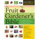 The Fruit Gardener's Bible: A Complete Guide to Growing Fruits and Nuts in the Home Garden