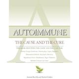 Autoimmune: The Cause and The Cure This book identifies the cause the cure for: Chronic Fatigue Syndrome Fibromyalgia Lupus Rheumatoid Arthritis Raynauds Rosacea Myasthenia Gravi Pre-Owned