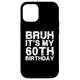 Hülle für iPhone 14 Pro Bruh, es ist mein 60. Geburtstag, Feier zum 60. Geburtstag