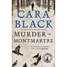 Murder In Montmartre - Cara Black