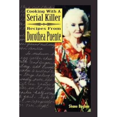 Cooking With A Serial Killer Recipes From Dorothea...