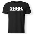 SHHH No One Cares Men's Graphic Cotton T Shirt Classic Shirt Short Sleeve Comfortable Tee Street Holiday Summer Fashion Designer Clothing