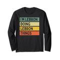 Lustiges Zitat mit Aufschrift "I'm Lebron Doing Lebron Things" Langarmshirt