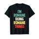 I'm Romane Doing Romane Things Fun Name Romane Personalisiert T-Shirt