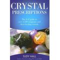 Crystal Prescriptions - The A-Z guide to over 1,200 symptoms and their healing crystals